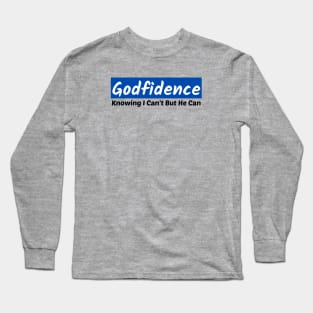 Godfidence - Christian Saying Long Sleeve T-Shirt